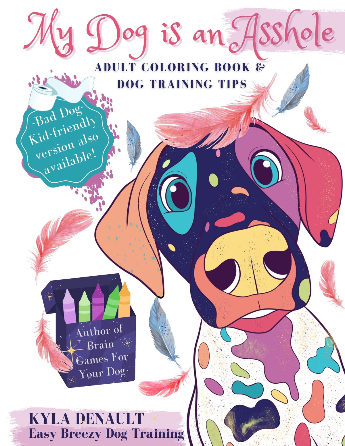 My Dog is an Asshole  - Colouring Book
